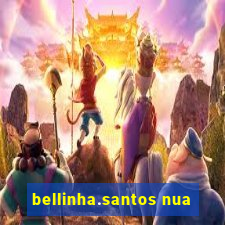 bellinha.santos nua